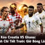 Soi kèo Croatia VS Ghana
