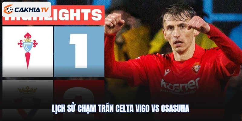 Lịch sử chạm trán Celta Vigo vs Osasuna