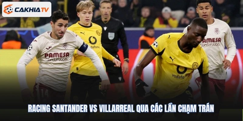 Racing Santander vs Villarreal qua các lần chạm trán
