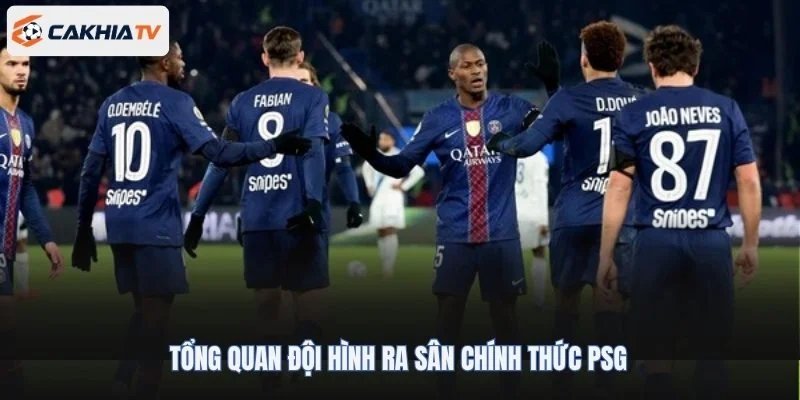 Tổng quan đội hình ra sân chính thức PSG